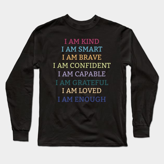 I Am Enough Long Sleeve T-Shirt by ArtShare